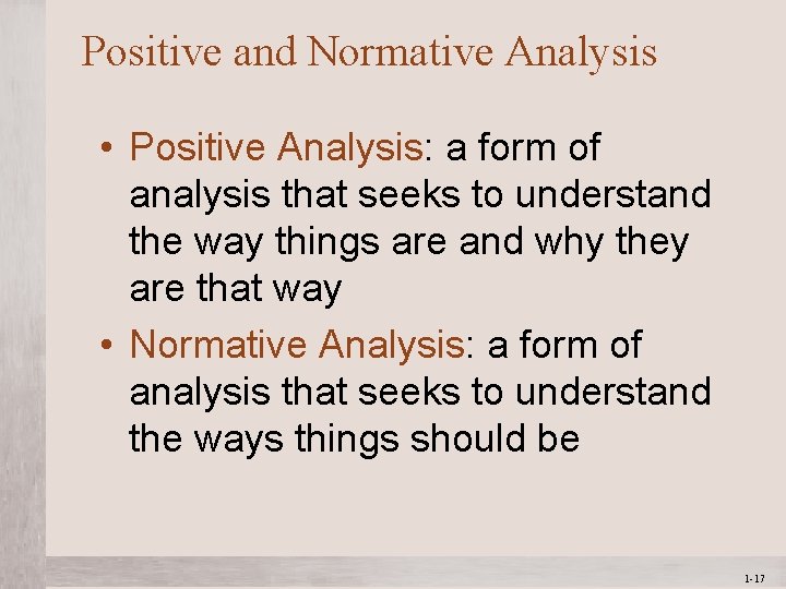 Positive and Normative Analysis • Positive Analysis: a form of analysis that seeks to Positive and Normative Analysis • Positive Analysis: a form of analysis that seeks to