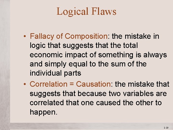 Logical Flaws • Fallacy of Composition: the mistake in logic that suggests that the Logical Flaws • Fallacy of Composition: the mistake in logic that suggests that the