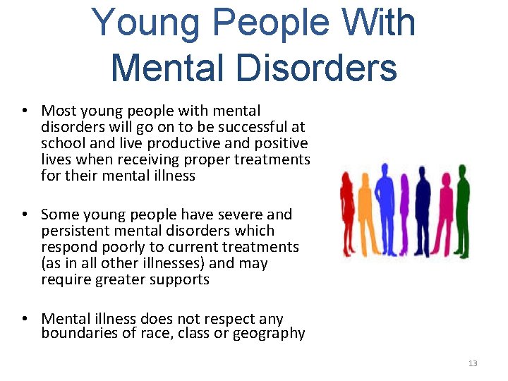 Young People With Mental Disorders • Most young people with mental disorders will go