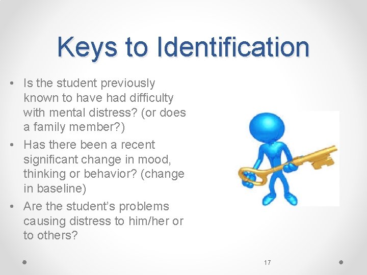 Keys to Identification • Is the student previously known to have had difficulty with