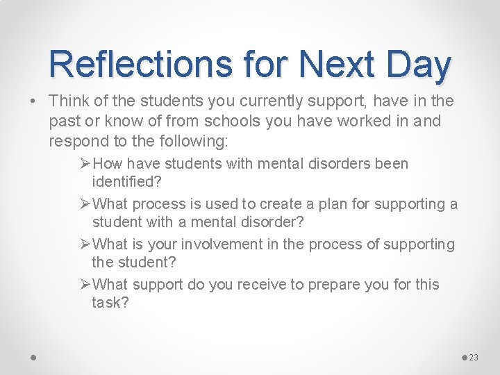 Reflections for Next Day • Think of the students you currently support, have in