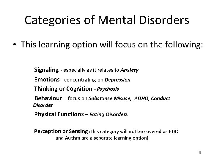 Categories of Mental Disorders • This learning option will focus on the following: Signaling
