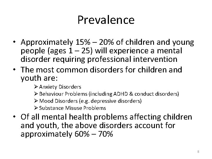 Prevalence • Approximately 15% – 20% of children and young people (ages 1 –