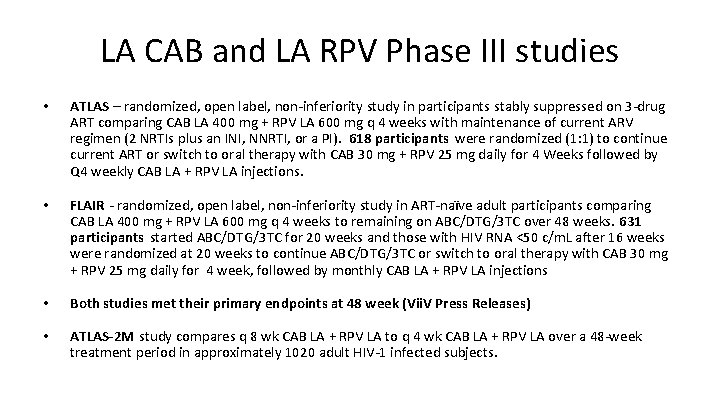 LA CAB and LA RPV Phase III studies • ATLAS – randomized, open label,