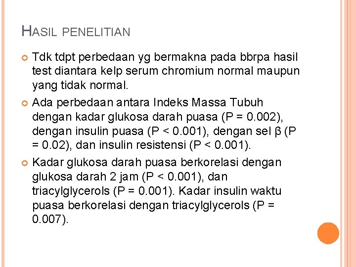 HASIL PENELITIAN Tdk tdpt perbedaan yg bermakna pada bbrpa hasil test diantara kelp serum