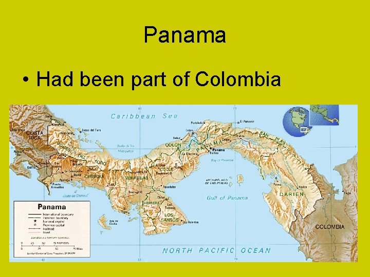 Panama • Had been part of Colombia 