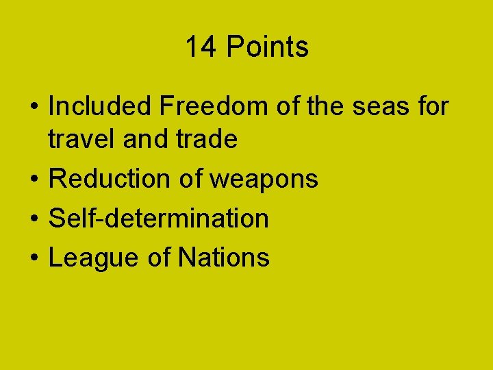 14 Points • Included Freedom of the seas for travel and trade • Reduction