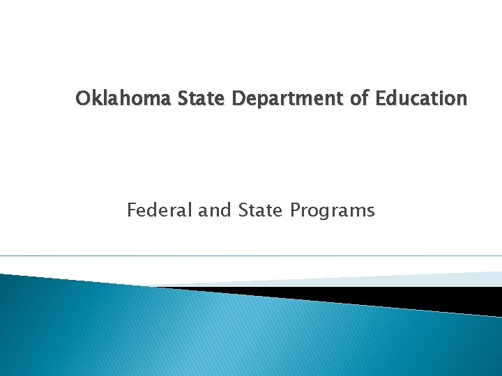 Oklahoma State Department of Education Federal and State Programs 