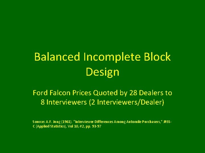 Balanced Incomplete Block Design Ford Falcon Prices Quoted by 28 Dealers to 8 Interviewers