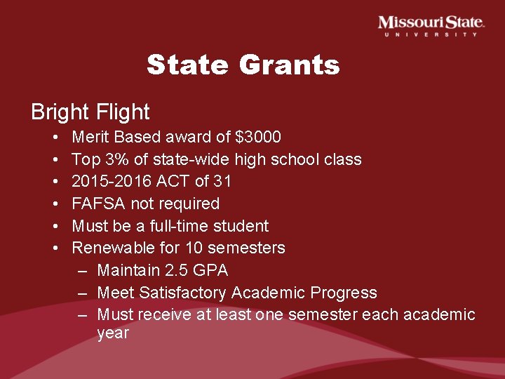 State Grants Bright Flight • • • Merit Based award of $3000 Top 3%