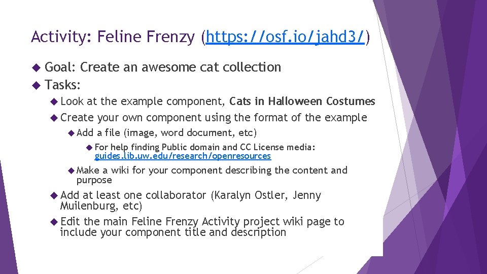 Activity: Feline Frenzy (https: //osf. io/jahd 3/) Goal: Create an awesome cat collection Tasks: