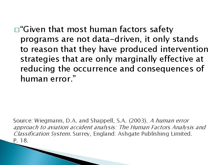 � “Given that most human factors safety programs are not data-driven, it only stands