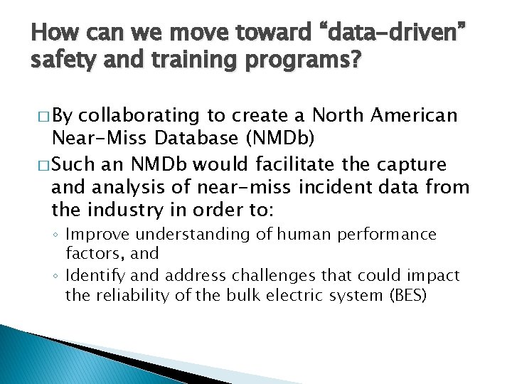 How can we move toward “data-driven” safety and training programs? � By collaborating to