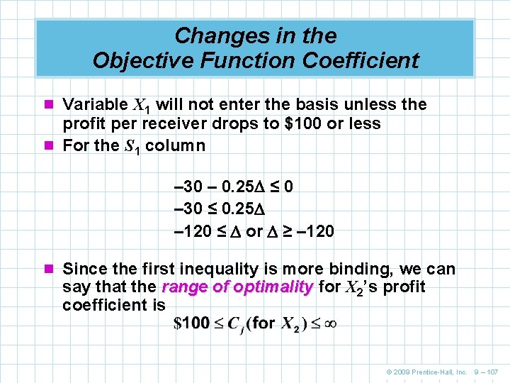 Changes in the Objective Function Coefficient n Variable X 1 will not enter the