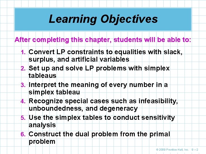 Learning Objectives After completing this chapter, students will be able to: 1. Convert LP