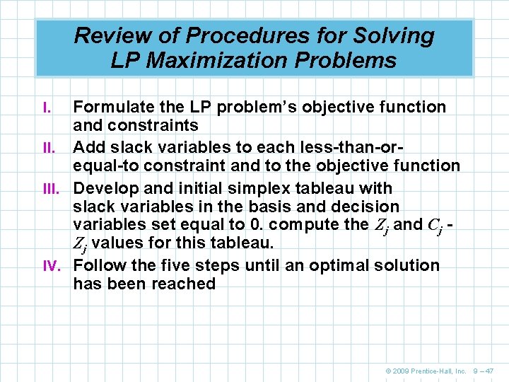 Review of Procedures for Solving LP Maximization Problems Formulate the LP problem’s objective function