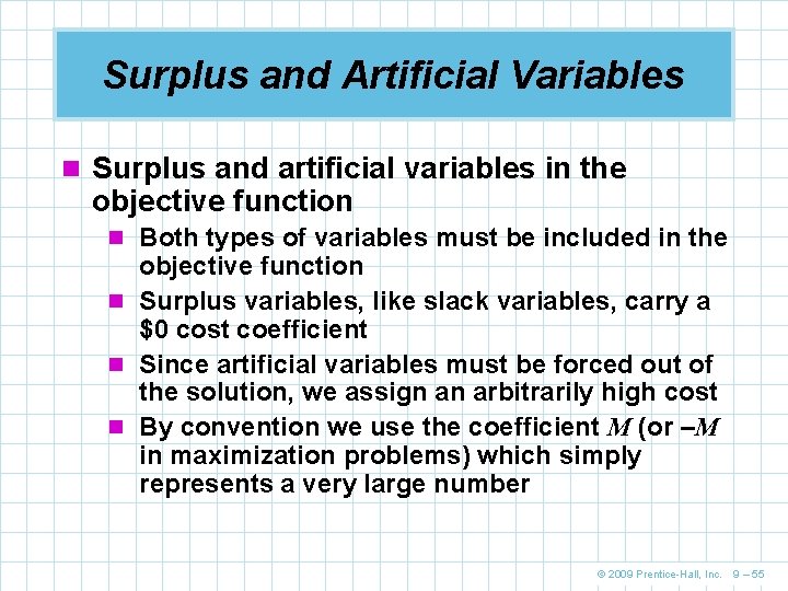 Surplus and Artificial Variables n Surplus and artificial variables in the objective function n