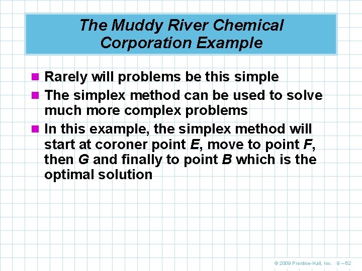 The Muddy River Chemical Corporation Example n Rarely will problems be this simple n