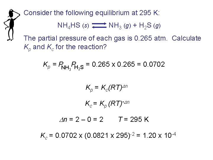 Consider the following equilibrium at 295 K: NH 4 HS (s) NH 3 (g)