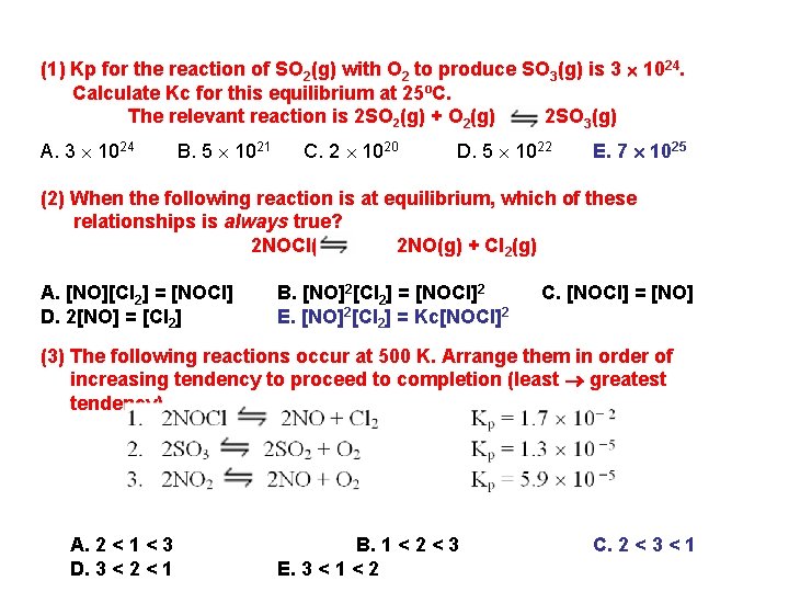 (1) Kp for the reaction of SO 2(g) with O 2 to produce SO