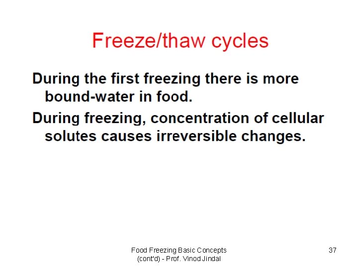 Food Freezing Basic Concepts (cont'd) - Prof. Vinod Jindal 37 