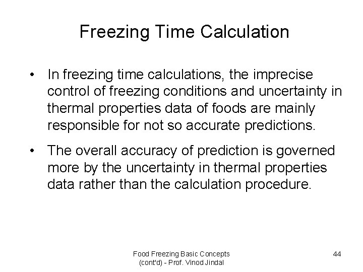 Freezing Time Calculation • In freezing time calculations, the imprecise control of freezing conditions