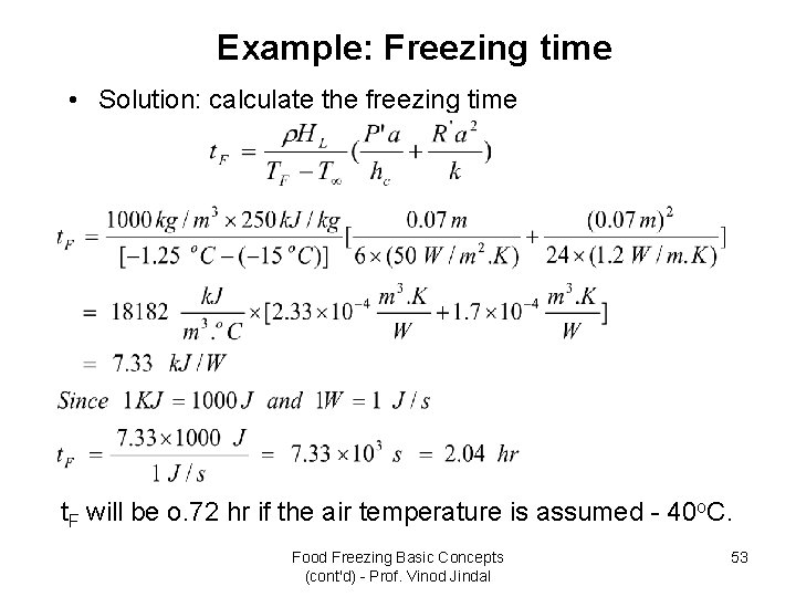 Example: Freezing time • Solution: calculate the freezing time t. F will be o.