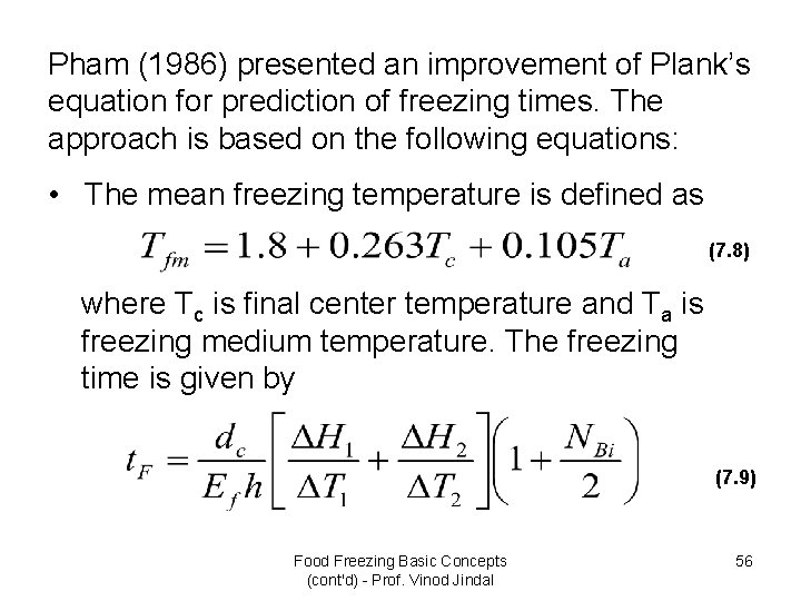 Pham (1986) presented an improvement of Plank’s equation for prediction of freezing times. The