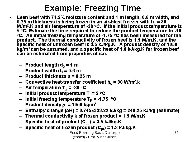 Example: Freezing Time • Lean beef with 74. 5% moisture content and 1 m