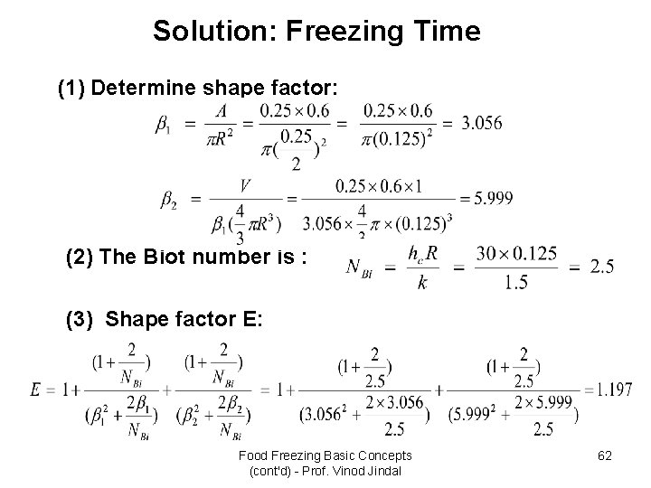 Solution: Freezing Time (1) Determine shape factor: (2) The Biot number is : (3)