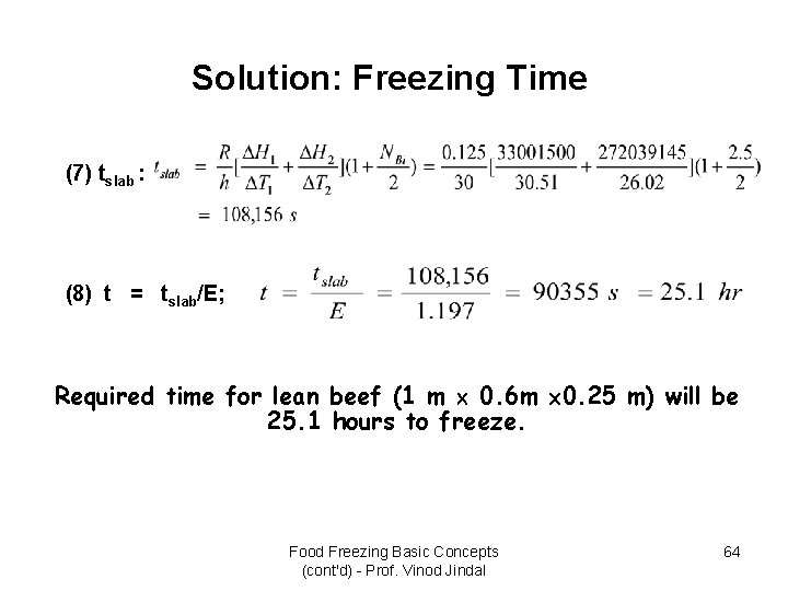 Solution: Freezing Time (7) tslab : (8) t = tslab/E; Required time for lean