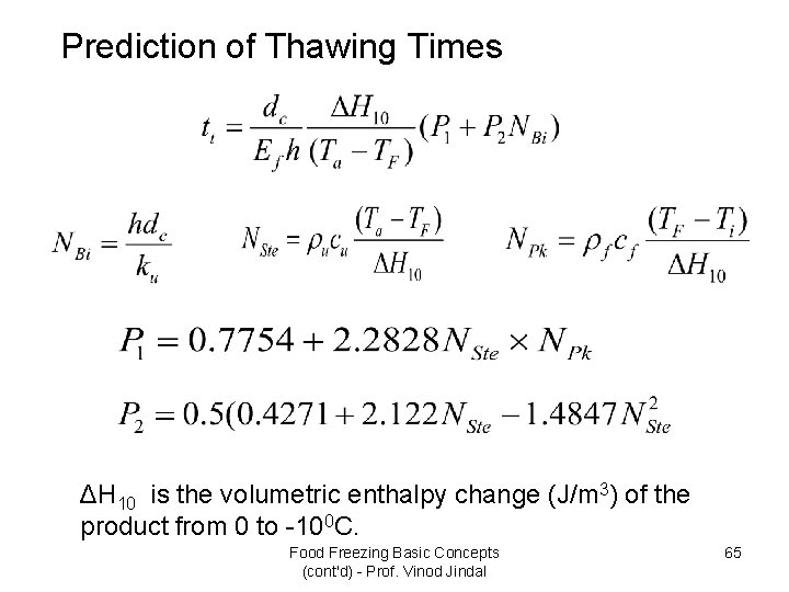 Prediction of Thawing Times ΔH 10 is the volumetric enthalpy change (J/m 3) of