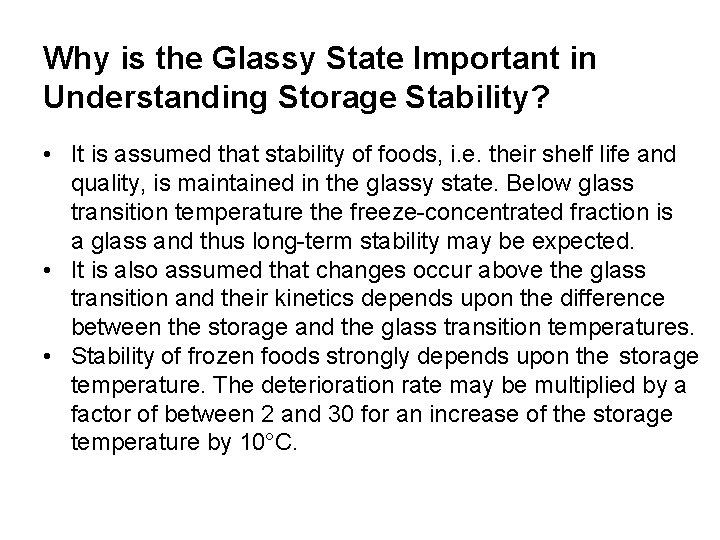 Why is the Glassy State Important in Understanding Storage Stability? • It is assumed