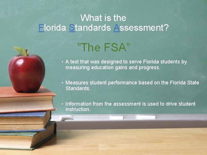 What is the Florida Standards Assessment? ”The FSA” • A test that was designed