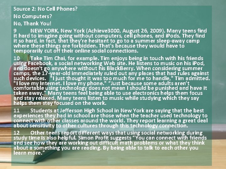 Source 2: No Cell Phones? No Computers? No, Thank You! 9 NEW YORK, New