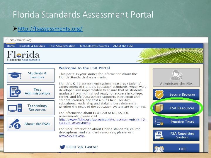 Florida Standards Assessment Portal Øhttp: //fsassessments. org/ 