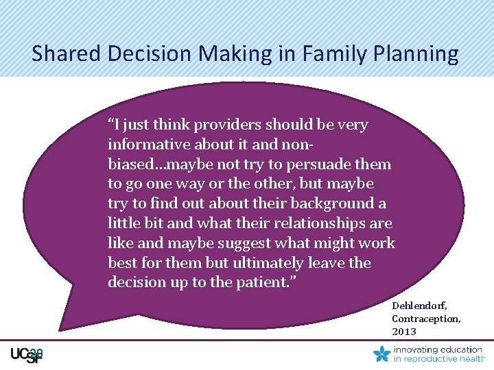 Shared Decision Making in Family Planning “I just think providers should be very informative