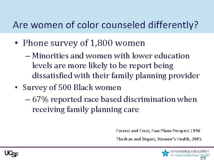 Are women of color counseled differently? • Phone survey of 1, 800 women –