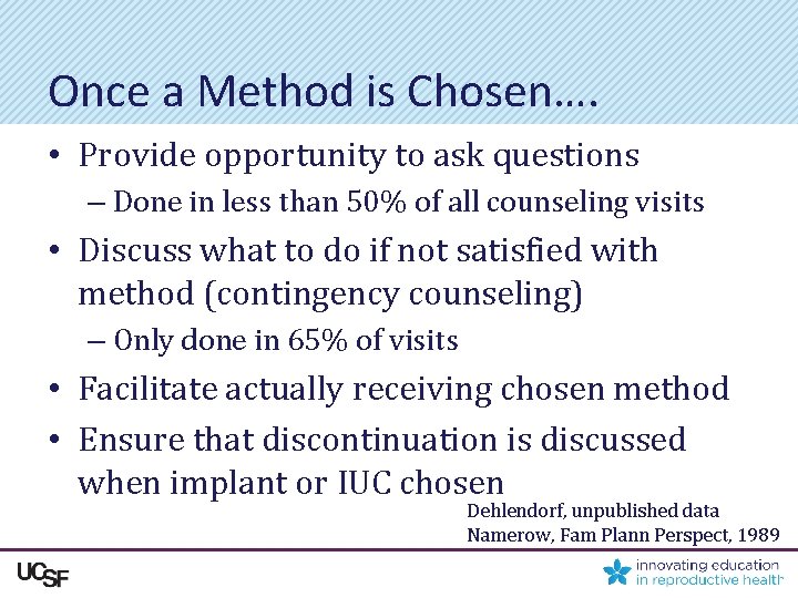 Once a Method is Chosen…. • Provide opportunity to ask questions – Done in