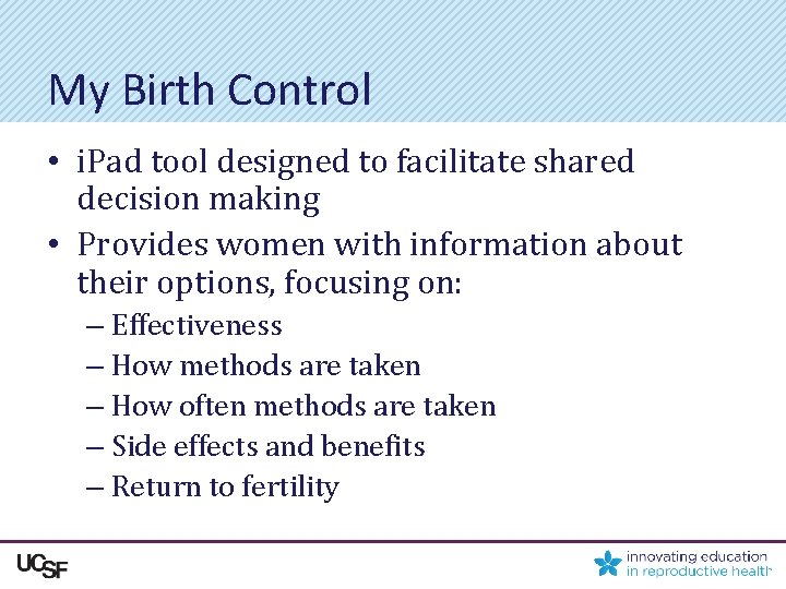 My Birth Control • i. Pad tool designed to facilitate shared decision making •