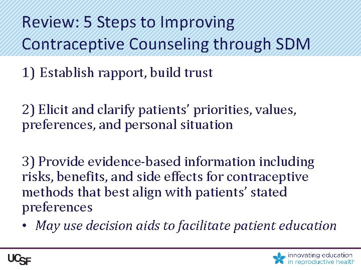 Review: 5 Steps to Improving Contraceptive Counseling through SDM 1) Establish rapport, build trust