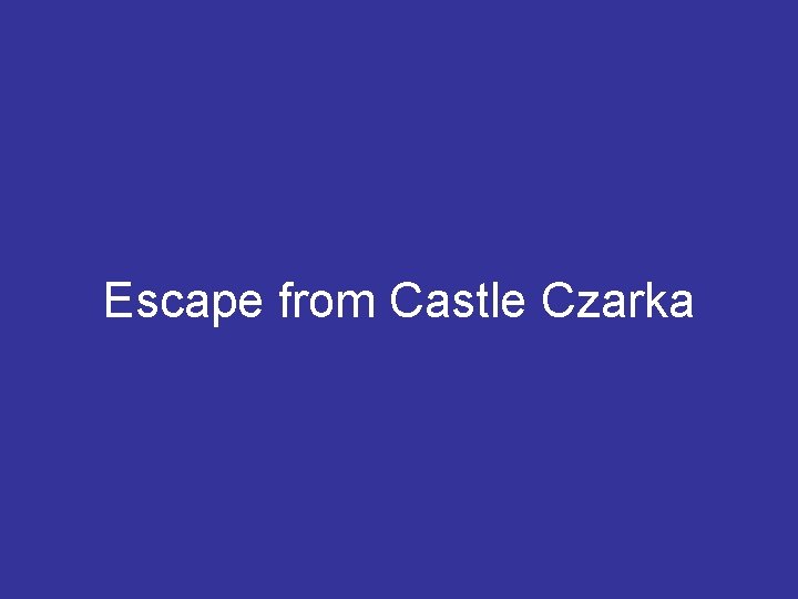 Escape from Castle Czarka 