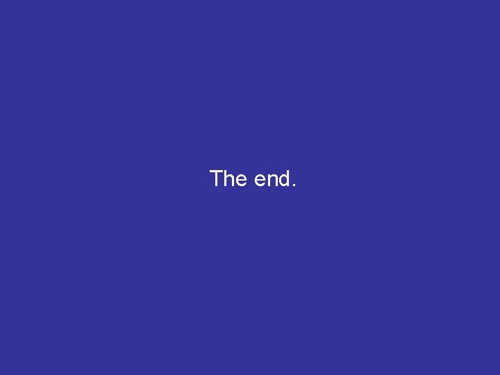 The end. 