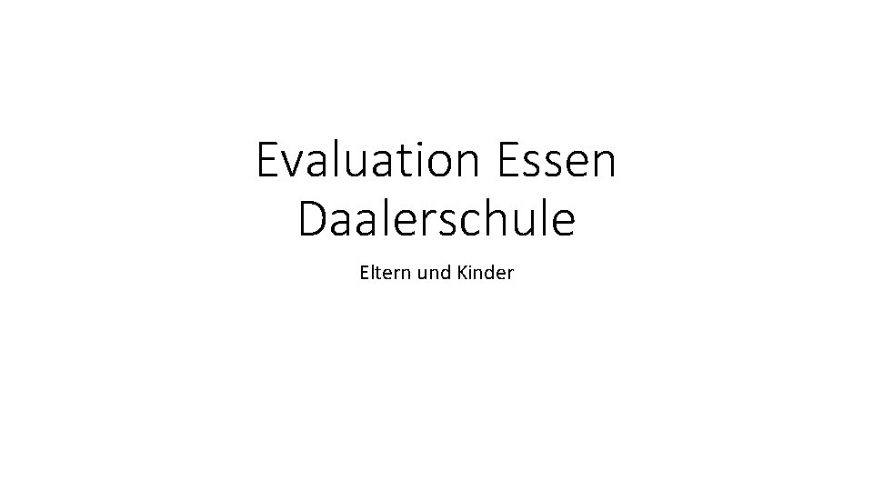 Evaluation Essen Daalerschule Eltern und Kinder 