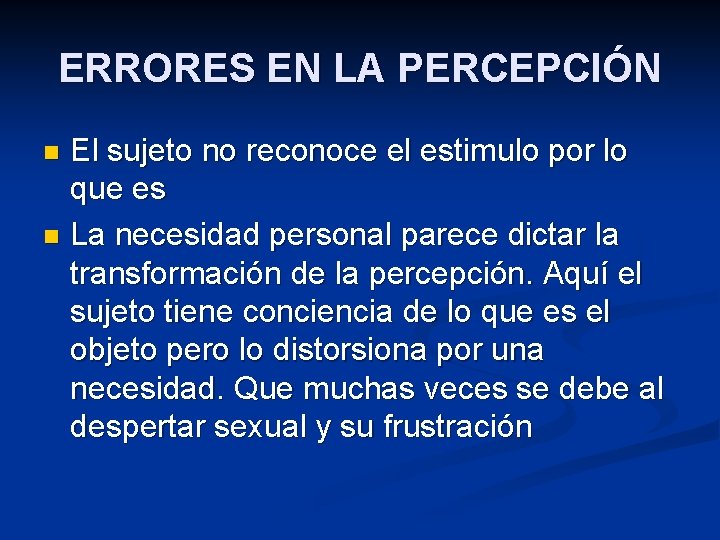 ERRORES EN LA PERCEPCIÓN El sujeto no reconoce el estimulo por lo que es