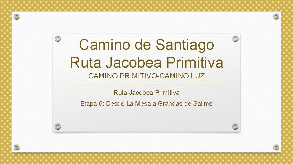 Camino de Santiago Ruta Jacobea Primitiva CAMINO PRIMITIVO-CAMINO LUZ Ruta Jacobea Primitiva Etapa 6:
