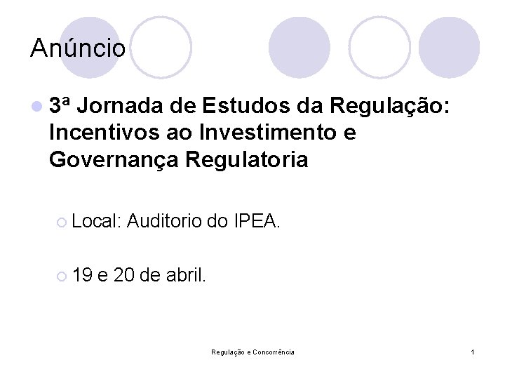 Anúncio l 3ª Jornada de Estudos da Regulação: Incentivos ao Investimento e Governança Regulatoria