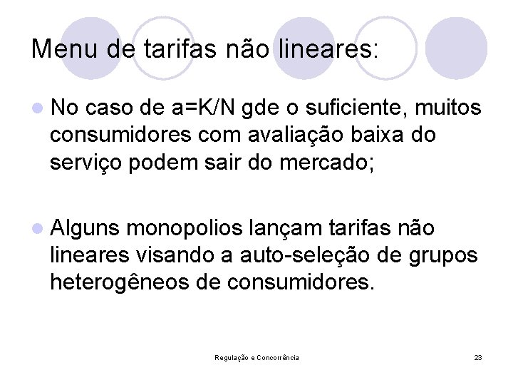 Menu de tarifas não lineares: l No caso de a=K/N gde o suficiente, muitos