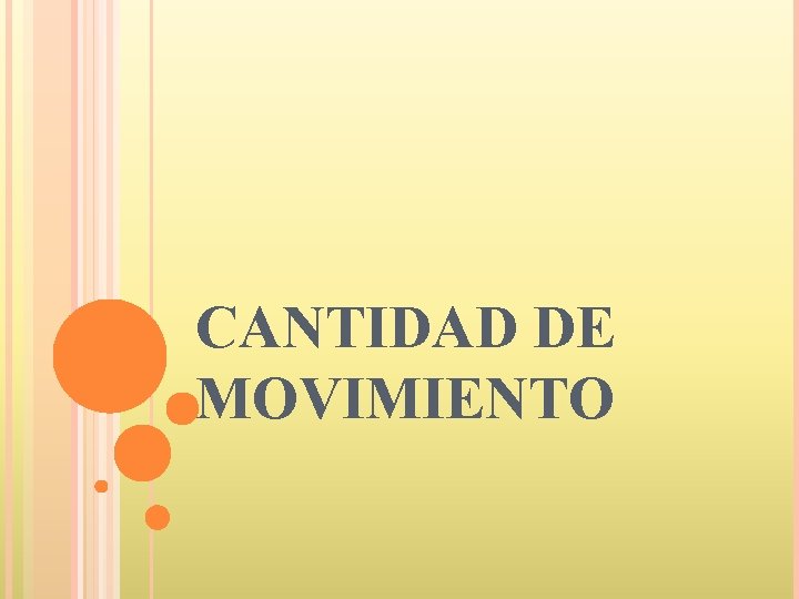 CANTIDAD DE MOVIMIENTO 