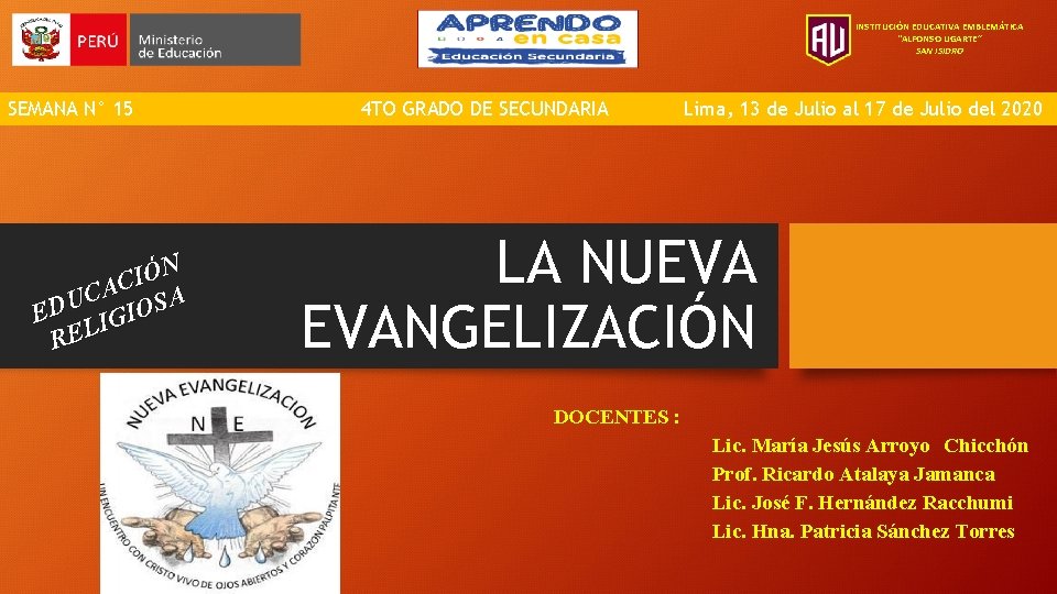 INSTITUCIÓN EDUCATIVA EMBLEMÁTICA “ALFONSO UGARTE” SAN ISIDRO SEMANA N° 15 N Ó I C